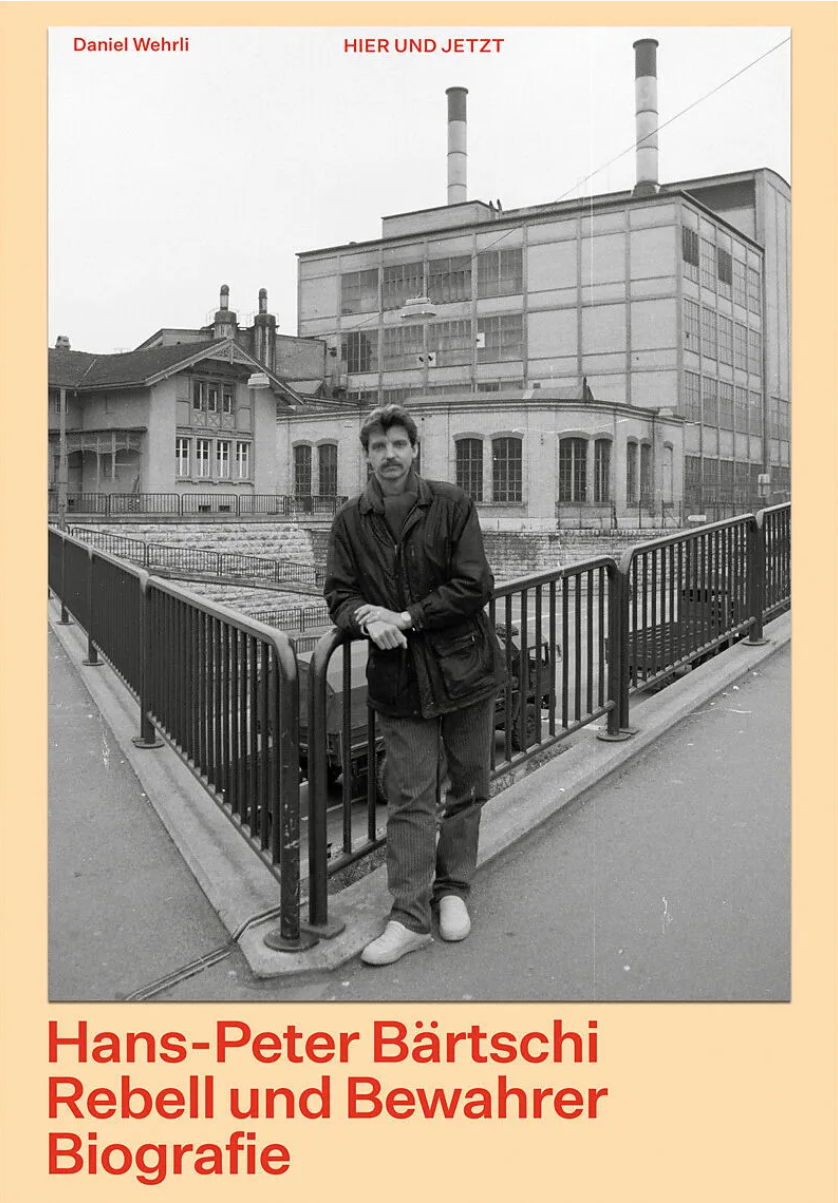 Hans-Peter Bärtschi. Rebell und Bewahrer - Hier und Jetzt Verlag
